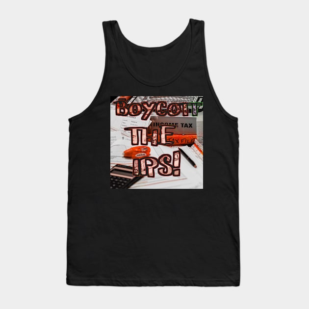 Boycott The IRS Tank Top by psanchez